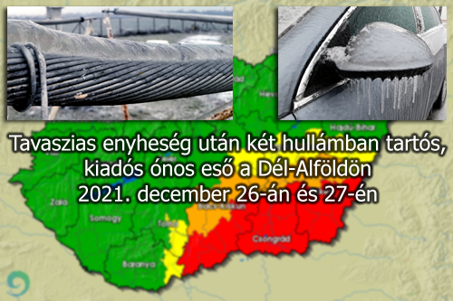 Tavaszias enyheség után két hullámban tartós, kiadós ónos eső a Dél-Alföldön 2021. december 26-án és 27-én (piros riasztás)