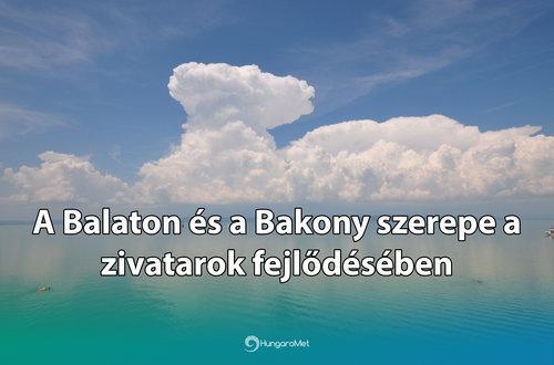 A Balaton és a Bakony szerepe a zivatarok fejlődésében